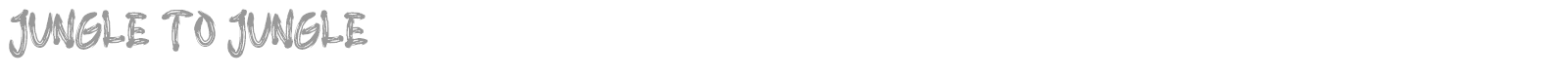Jungle To Jungle font preview